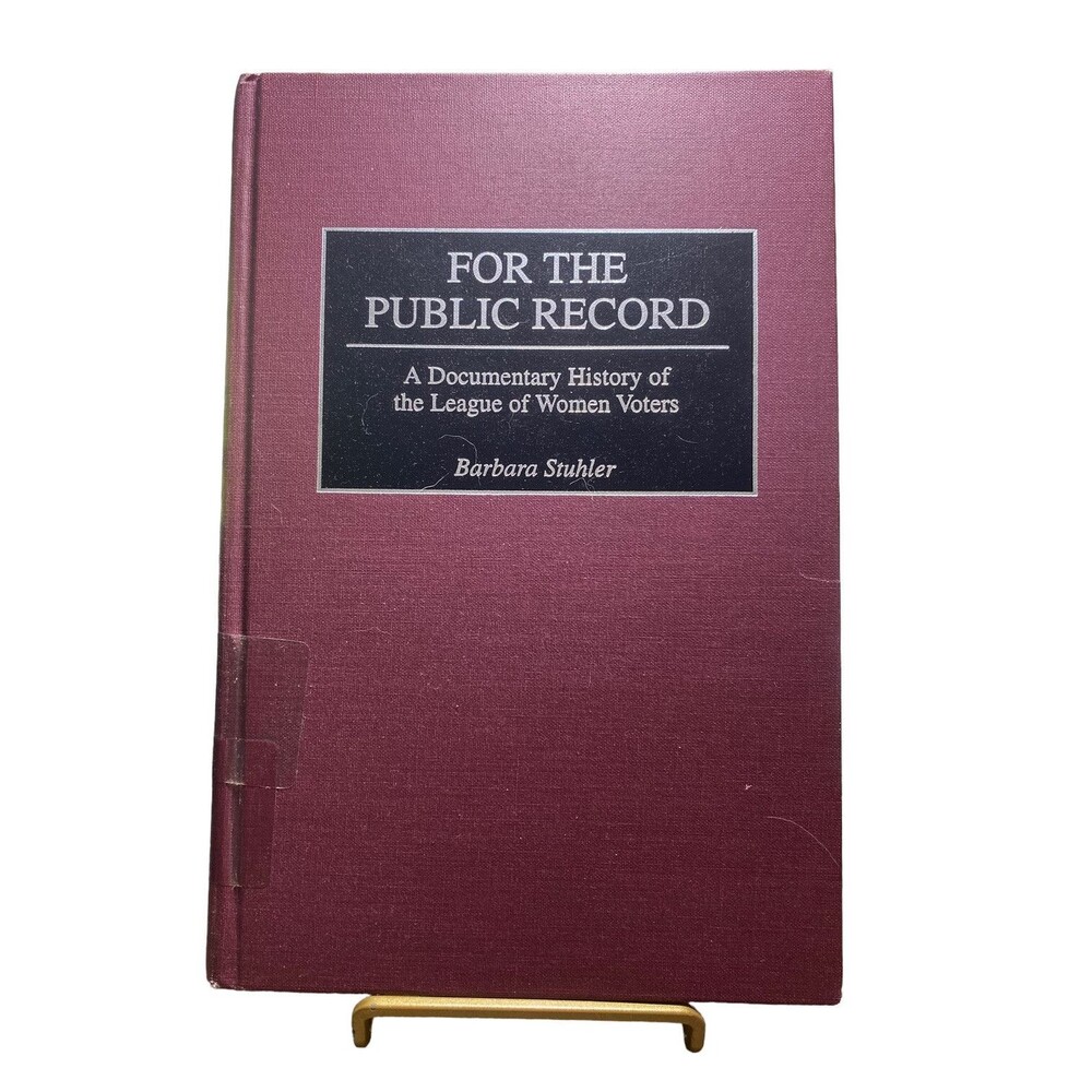 For Public Record A Documentary History Of The League Of Women Voter